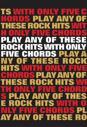Cover of the book Play Any Of These Rock Hits With Only 5 Chords by Paul White