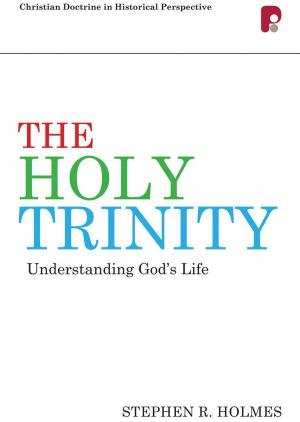 Cover of the book The Holy Trinity: Understanding God's Life by David Bebbington