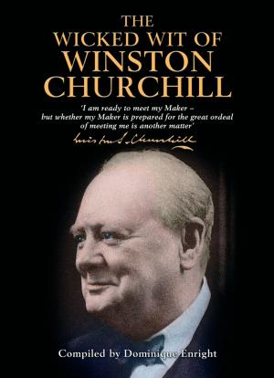 Cover of the book The Wicked Wit of Winston Churchill by Emma Marriott