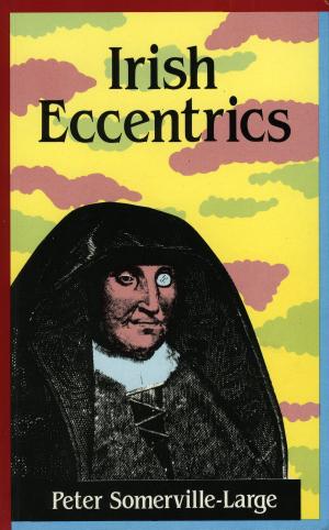 Cover of the book Irish Eccentrics by Alastair Campbell