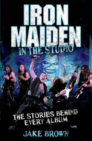 Cover of the book Iron Maiden: In the Studio by Sue Owen