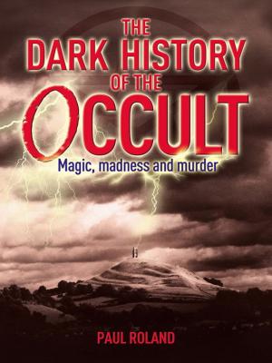 Cover of the book The Dark History of the Occult by 