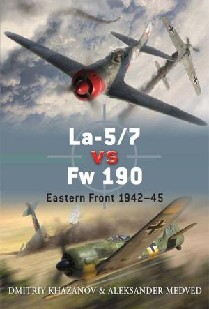 Cover of the book La-5/7 vs Fw 190 by Howard Whitehouse, Roderick Robertson