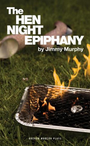 Cover of the book The Hen Night Epiphany by Mikhail Bulgakov, Edward Kemp