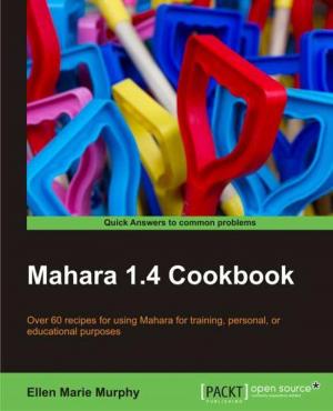 Cover of the book Mahara 1.4 Cookbook by Phuong Vo.T.H, Martin Czygan, Ashish Kumar, Kirthi Raman