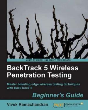 Cover of the book BackTrack 5 Wireless Penetration Testing Beginners Guide by Prateek Joshi, David Millán Escrivá, Vinícius G. Mendonça