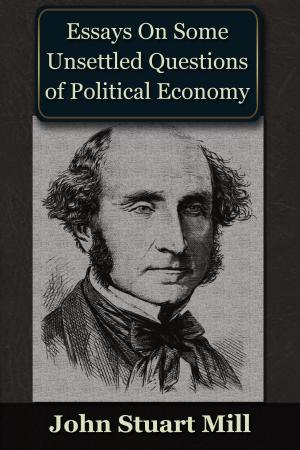 Cover of the book Essays on some Unsettled Questions of Political Economy by W. Warde Fowler