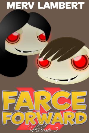 Book cover of Farce Forward - Volume 2