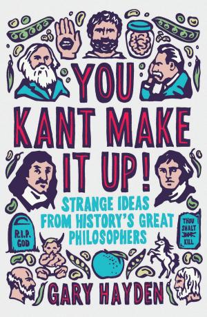 Cover of the book You Kant Make It Up! by Kate Zebiri
