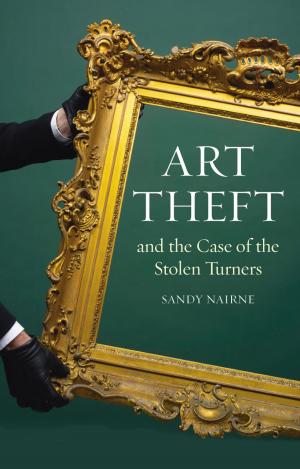 Cover of the book Art Theft and the Case of the Stolen Turners by John Scanlan