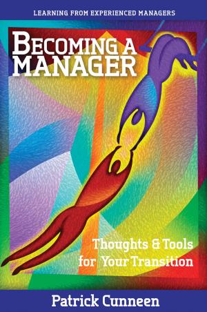 Cover of the book Becoming a Manager: Thoughts & Tools for Your Transition - Learning from Experienced Managers by James O'Donovan