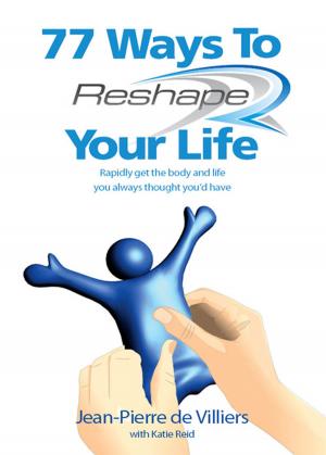 Cover of the book 77 Ways to Reshape Your Life by David Irvine, Jim Reger