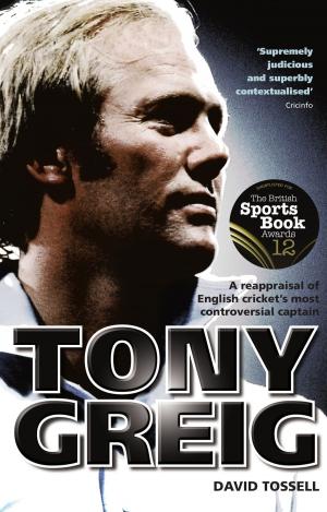 Cover of the book Tony Greig by Phil Larder, Nicholas Bishop