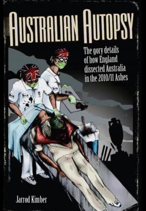 Cover of the book Australian Autopsy: The gory details of how England dissected Australia in the 2010/11 Ashes by Steve Mingle