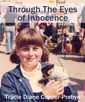 Cover of the book Through The Eyes Of Innocence by Katy Jay