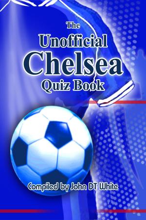 Cover of the book The Unofficial Chelsea Quiz Book by Robert Becker