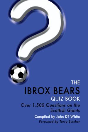 Cover of the book The Ibrox Bears Quiz Book by A.T. Grant