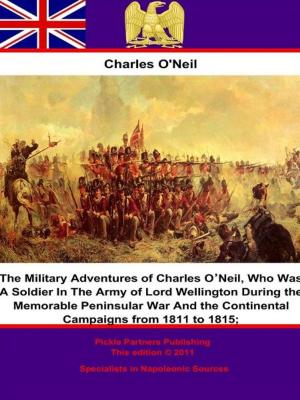 Cover of the book The Military Adventures of Charles O’Neil; by Rear Admiral Alfred Thayer Mahan