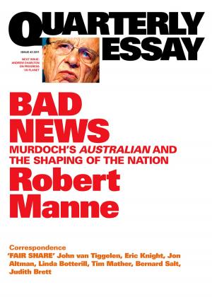 Cover of the book Quarterly Essay 43 Bad News by David Marr