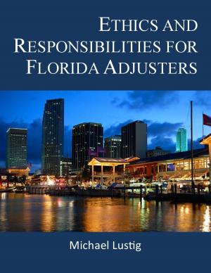 Cover of the book Ethics and Responsibilities for Florida Adjusters by Michael Lustig