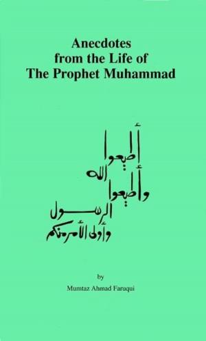 Cover of Anecdotes from the Life of The Prophet Muhammad