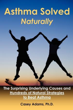 Cover of the book Asthma Solved Naturally by Christine Lee, Pharm. D., BCPS