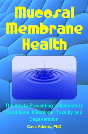 Cover of the book Mucosal Membrane Health by Case Adams PhD