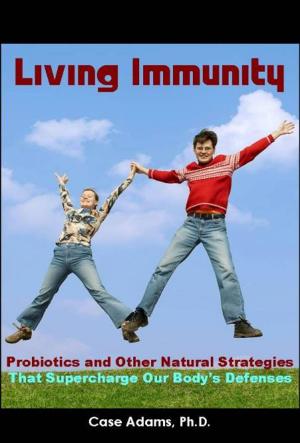 Cover of the book Living Immunity by Case Adams Naturopath