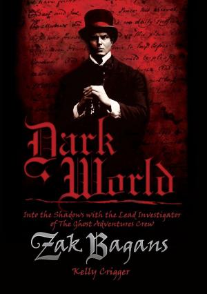 Cover of Dark World: Into the Shadows with the Lead Investigator of the Ghost Adventures Crew