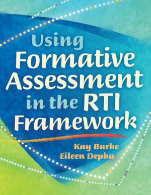 Cover of the book Using Formative Assessment in the RTI Framework by Gayle Gregory, Martha Kaufeldt, Mike Mattos