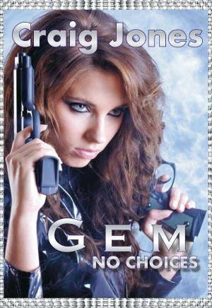Cover of the book Gem: No Choices by Terry Wright