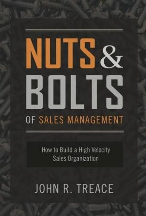 Cover of the book Nuts and Bolts of Sales Management: How to Build a High-Velocity Sales Organization by Bonar Menninger