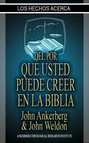 Cover of the book Los Hechos del Por Qué Usted Puede Creer en la Biblia by Wayne Barber, John Ankerberg