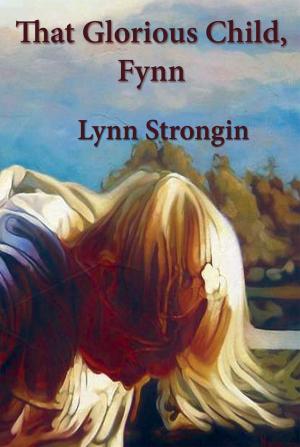 Book cover of That Glorious Child, Fynn