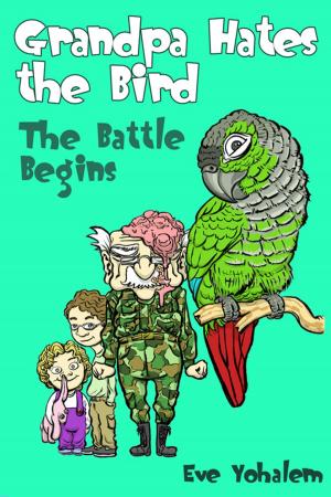 Cover of the book GRANDPA HATES THE BIRD: The Battle Begins (Story #1) by David Serero