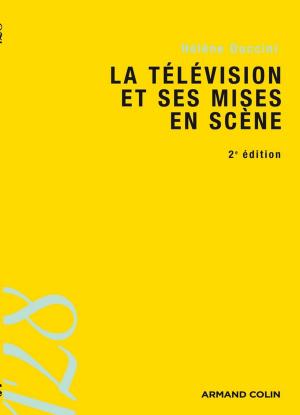 Cover of the book La télévision et ses mises en scène by Jean-Manuel de Queiroz