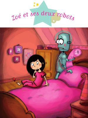 Cover of the book Zoé et ses deux robots by Nathalie Bélineau, Émilie Beaumont