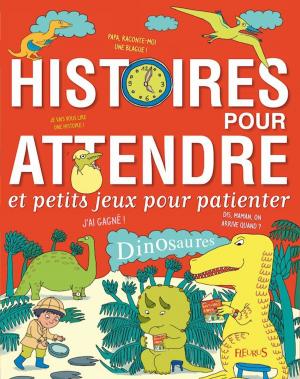 Cover of the book Histoires pour attendre et petits jeux pour patienter : Dinosaures by Sandra Lebrun