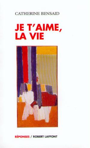 Cover of the book Je t'aime, la vie by Michel de MONTAIGNE, Michel ONFRAY