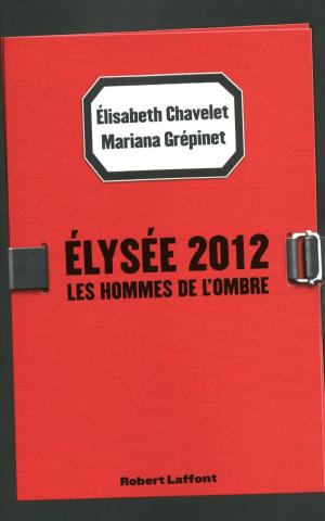 Cover of the book Elysée 2012 by Jean VAUTRIN