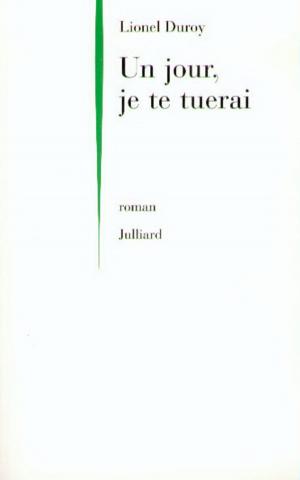 Cover of the book Un jour, je te tuerai by Fabrice DROUELLE, Marc DUGAIN
