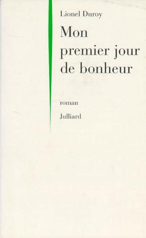 Cover of the book Mon premier jour de bonheur by Lucien SEVE, Axel KAHN