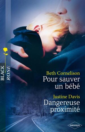 Cover of the book Pour sauver un bébé - Dangereuse proximité by Lucy Ryder