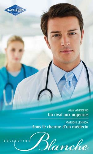 Cover of the book Un rival aux urgences - Sous le charme d'un médecin by Sharon Hamilton