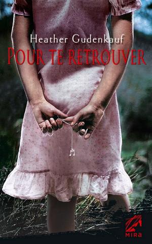 Cover of the book Pour te retrouver by HelenKay Dimon