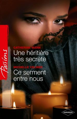 Cover of the book Une héritière très secrète - Ce serment entre nous by Patricia Forsythe