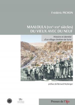 Cover of the book Maaloula (XIXe-XXIe siècles). Du vieux avec du neuf by Pascale Féghali