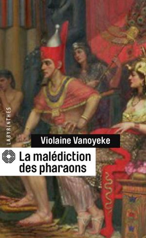 Cover of the book La malédiction des pharaons by Violaine Vanoyeke