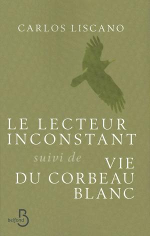 Cover of the book Le Lecteur inconstant suivi de Vie du corbeau blanc by Éric FIAT, Adèle Van REETH