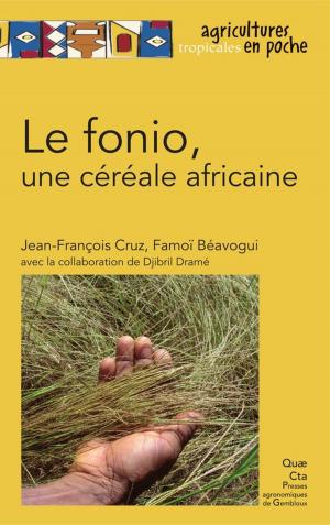 Cover of the book Le fonio, une céréale africaine by Konny von Schmettau